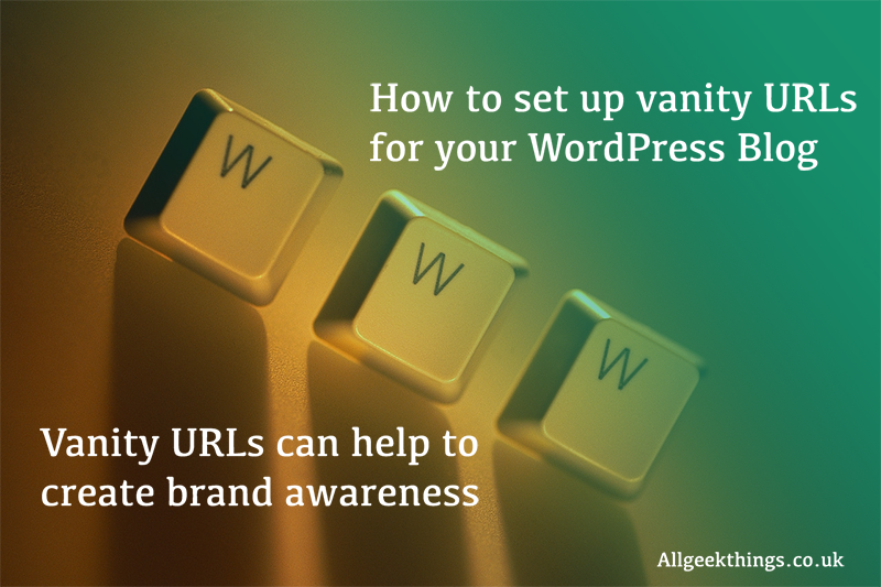 Setting up custom vanity URLs on WordPress All Geek Things